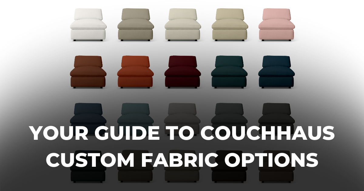 Your Guide to CouchHaus Fabric Options | Couch Haus