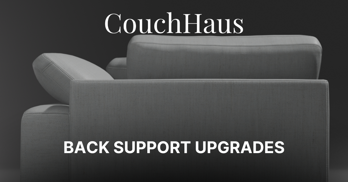 Back Support Upgrades at CouchHaus