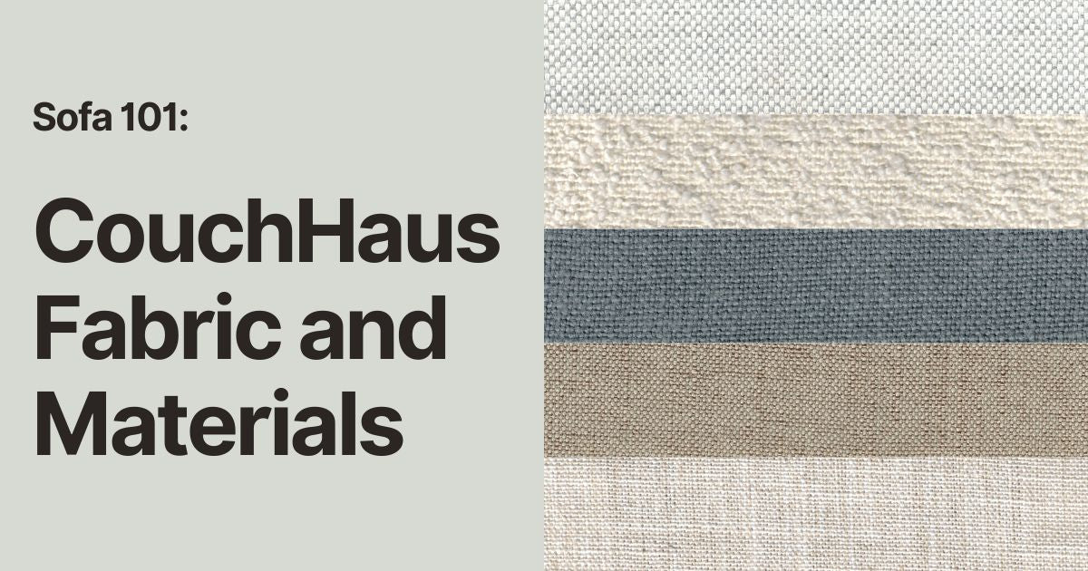 Sofa 101: CouchHaus Fabric and Materials | Couch Haus