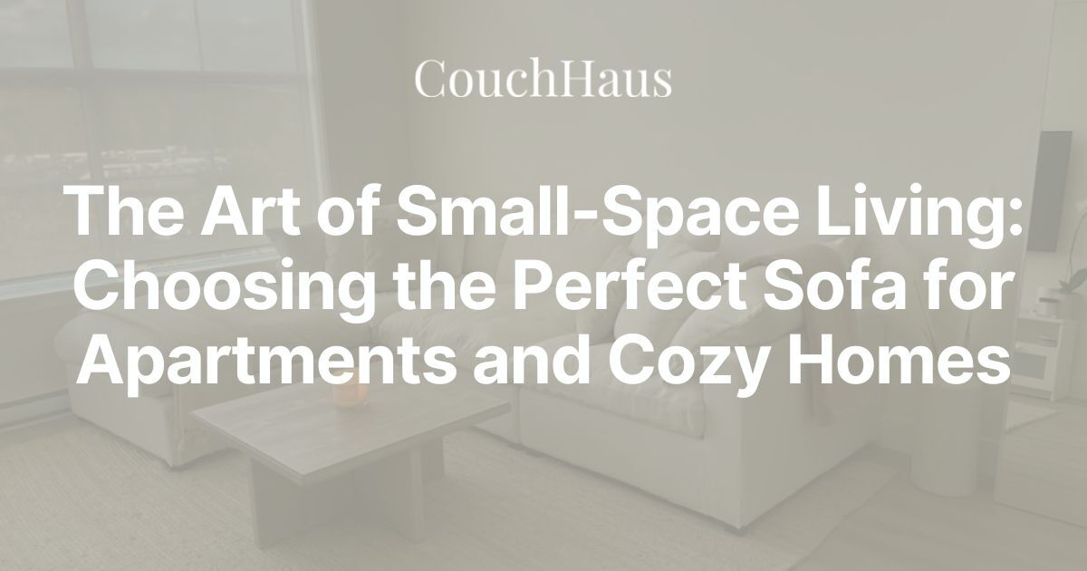 The Art of Small-Space Living | Couch Haus