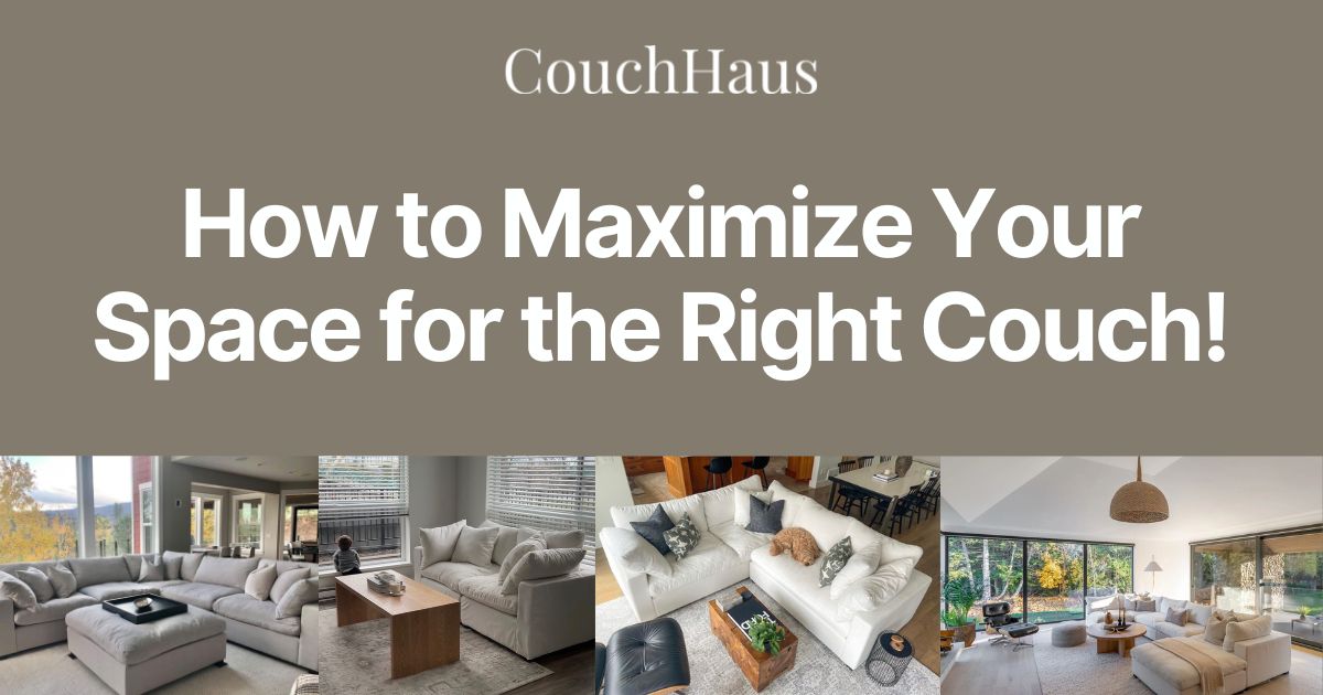 Maximize Your Space for the Right Couch | Couch Haus