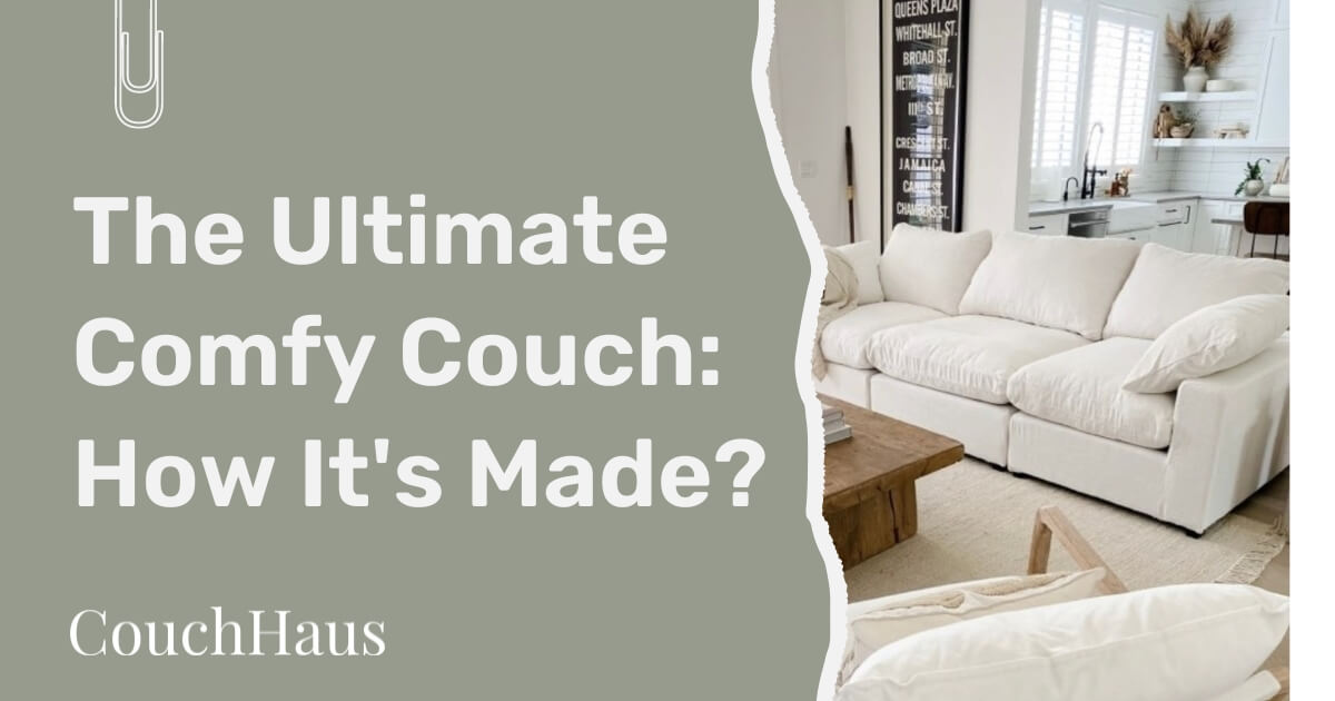 The Ultimate Comfy Couch: How It's Made? | Couch Haus
