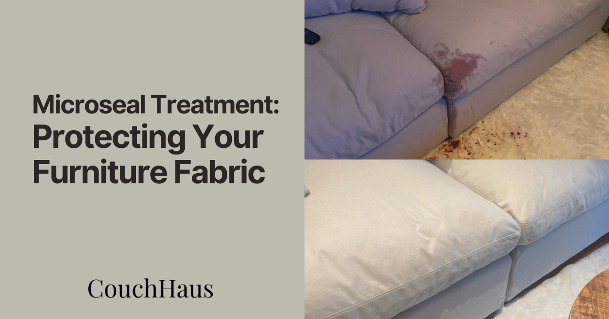 Microseal Treatment: Protecting Your Furniture Fabric | Couch Haus