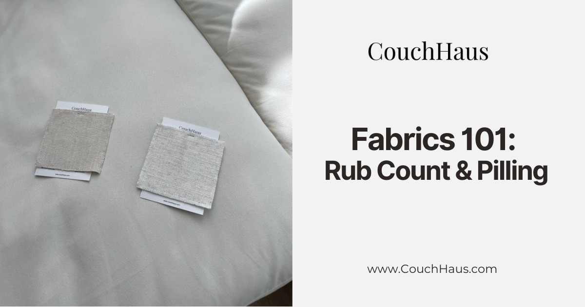 Fabrics 101: Rub Count & Pilling | Couch Haus