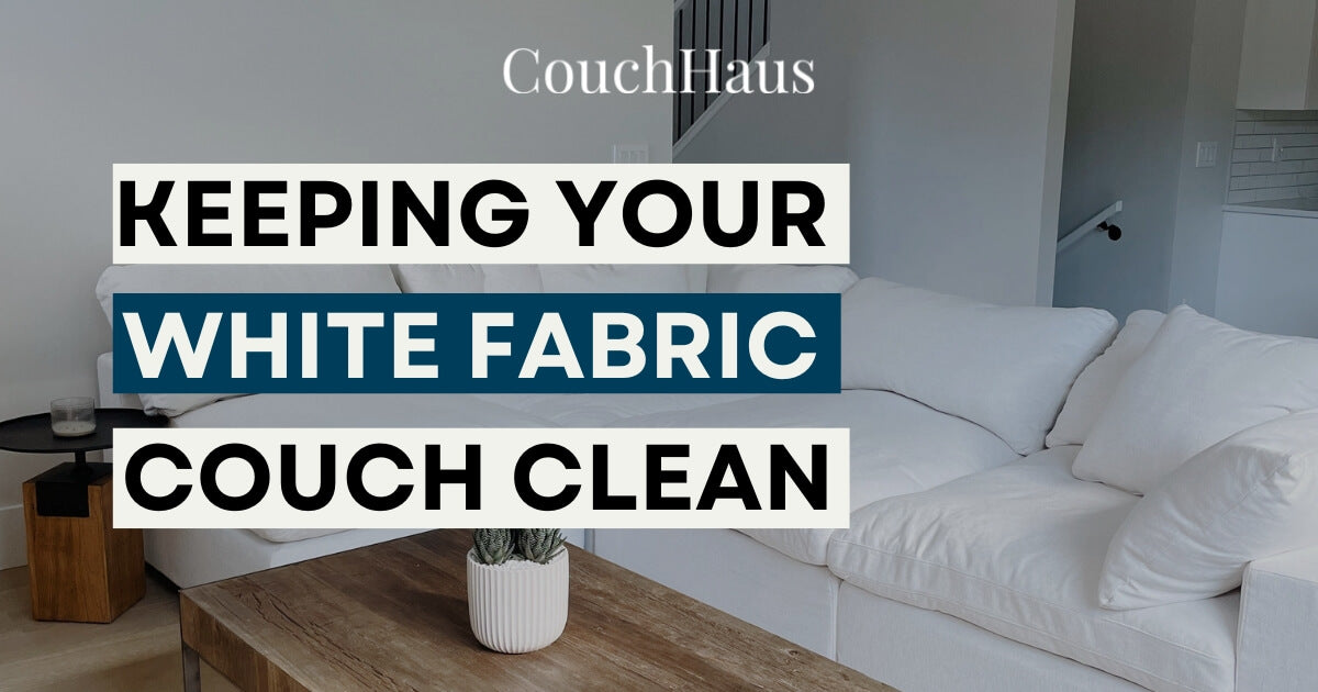 Keeping Your White Fabric Couch Clean | Couch Haus