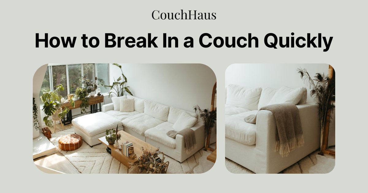 How to Break In a Couch Quickly | Couch Haus
