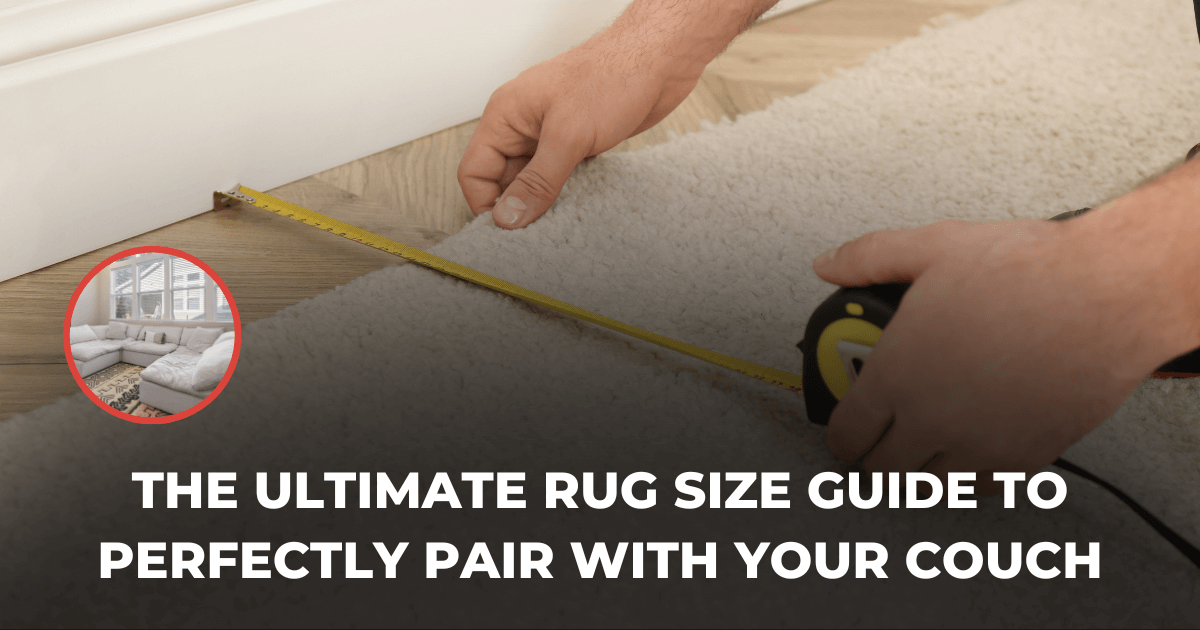 The Ultimate Rug Size Guide to Pair with Your Comfy Couch | Couch Haus