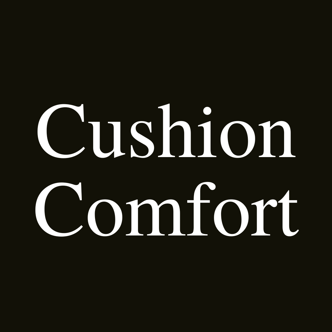 Cushion Comfort